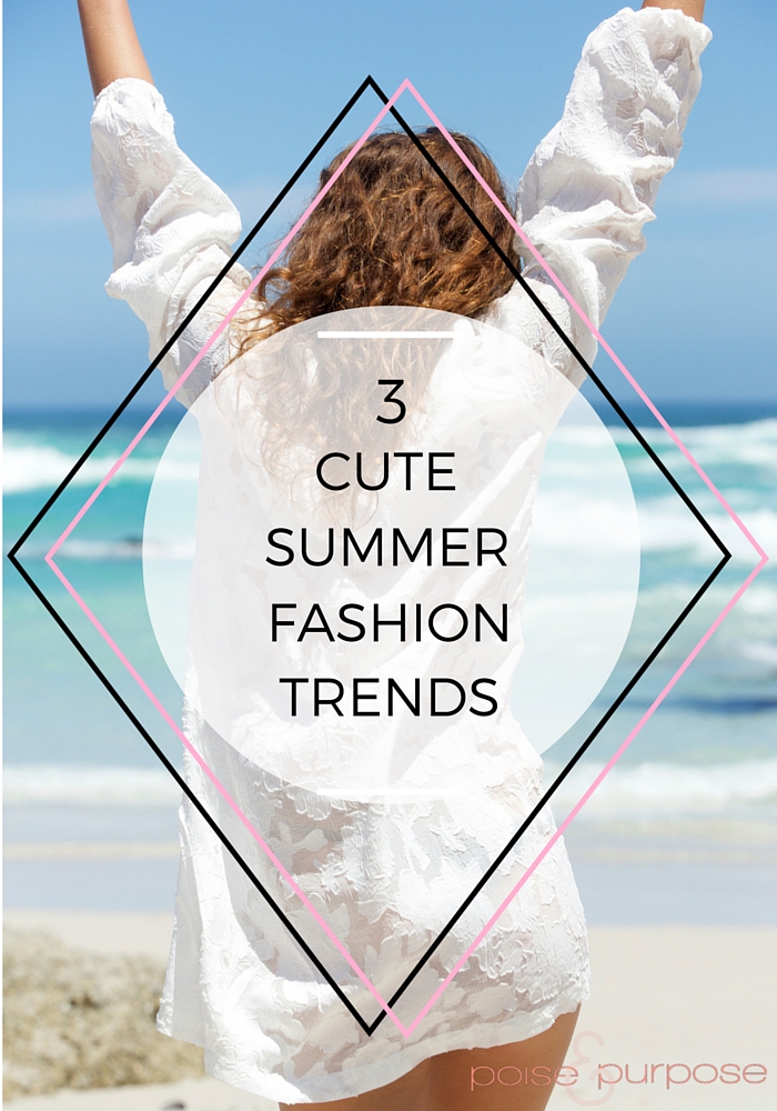 3 Summer Fashion Trends
