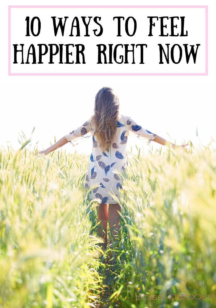 10 Ways To Feel Happier Right Now