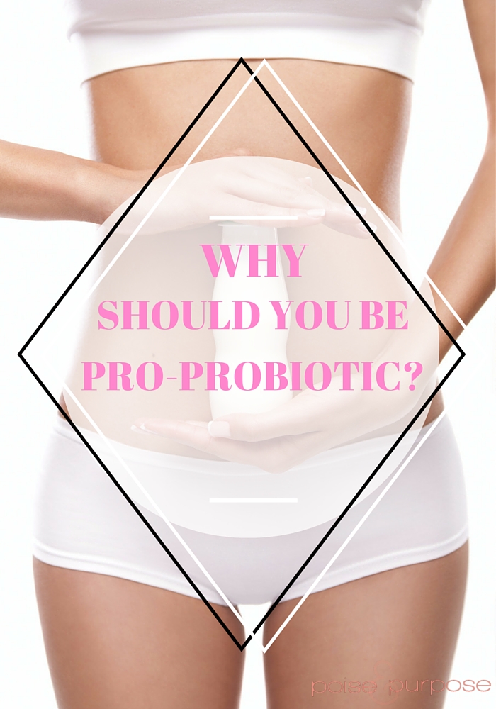 Why Should You Be Pro-Probiotic?