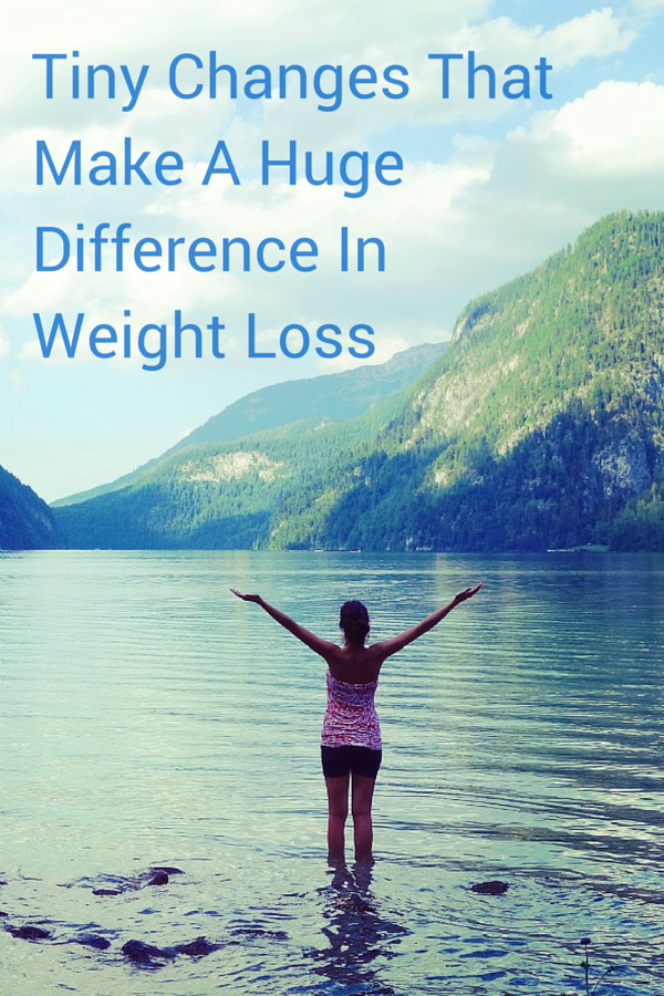 Tiny Changes That Make A Hude Difference In Weight Loss