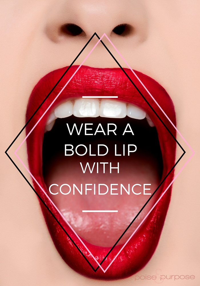 Wear a bold lip with confidence