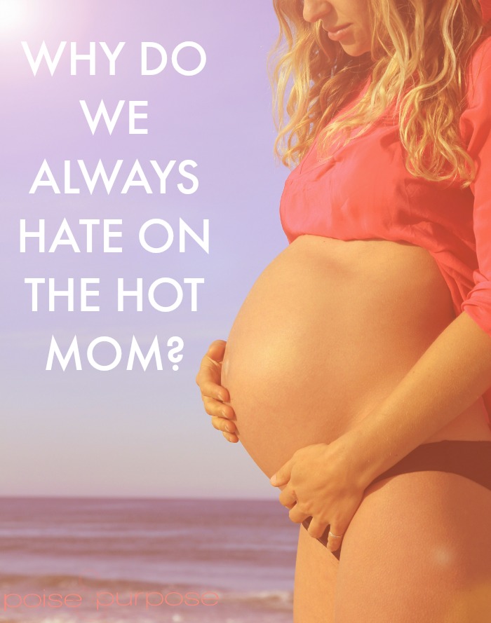 Why Do We Always Hate on the Hot Mom
